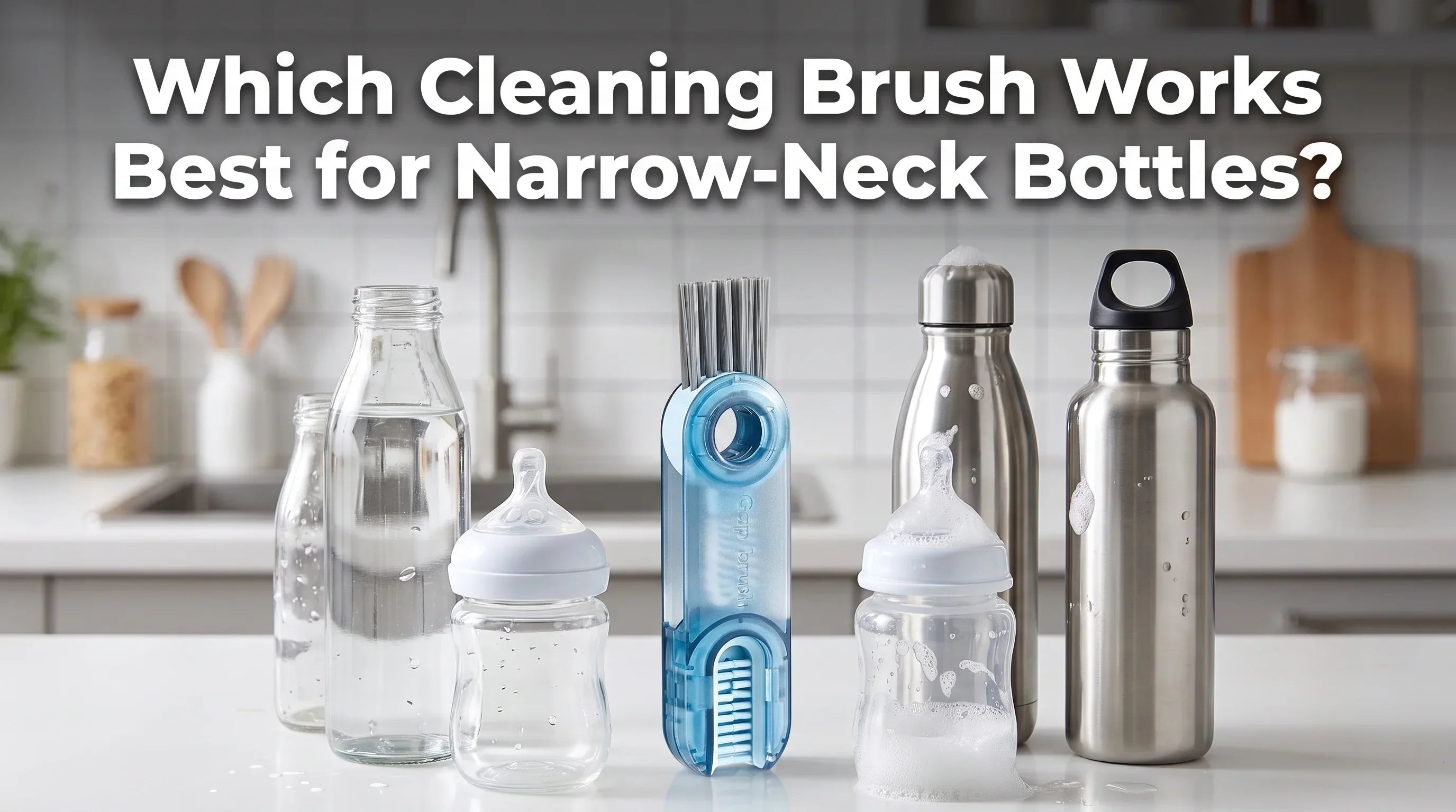 which cleaning brush works best for narrow-neck bottles